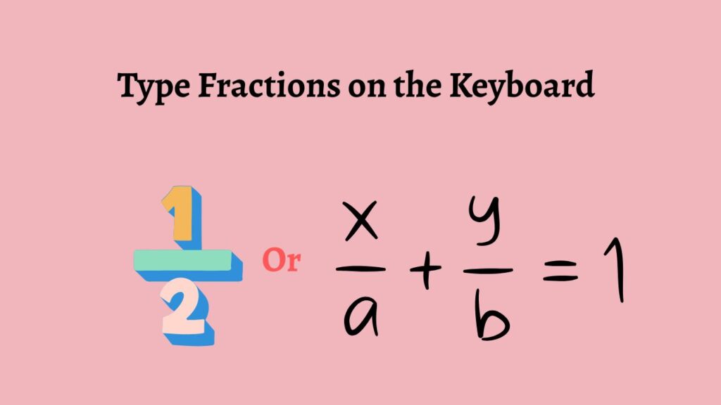 Type Fractions on the Keyboard