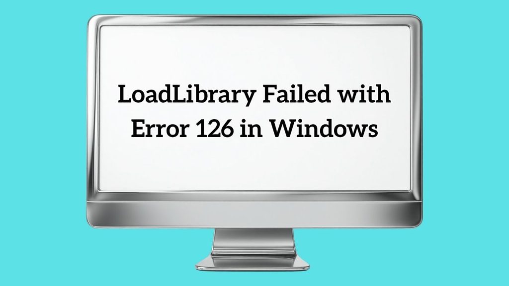 LoadLibrary Failed with Error 126 in Windows