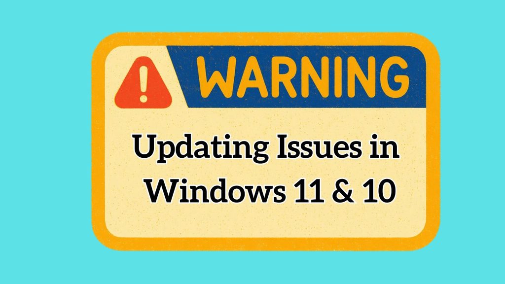 Troubleshooting Updating Issues in Windows 11 & 10