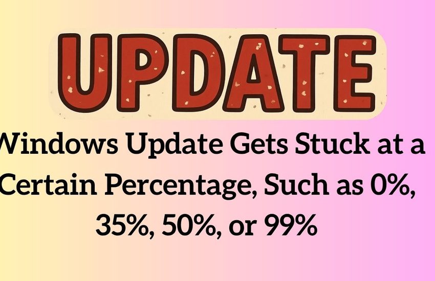 Windows Update Gets Stuck at a Certain Percentage, Such as 0%, 35%, 50%, or 99%