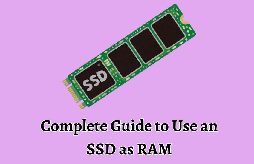 Complete Guide to Use an SSD as RAM