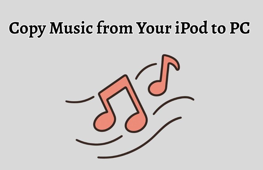 Copy Music from Your iPod to PC