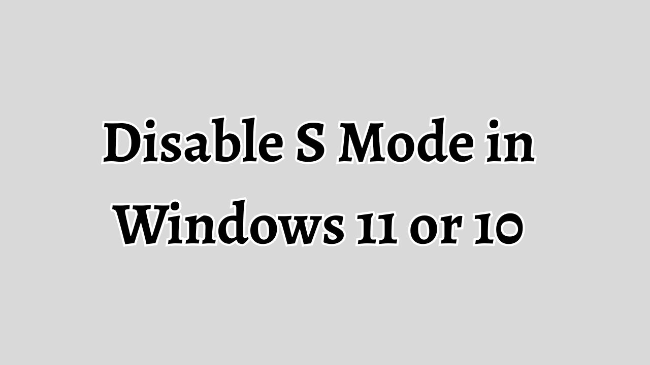 Disable S Mode in Windows 11/10