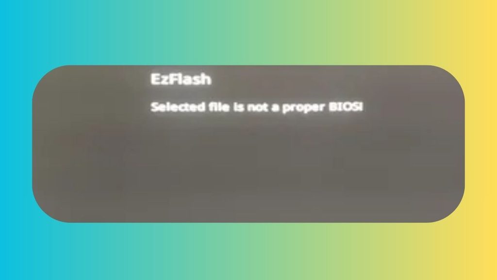 Fix Selected File Is Not a Proper BIOS