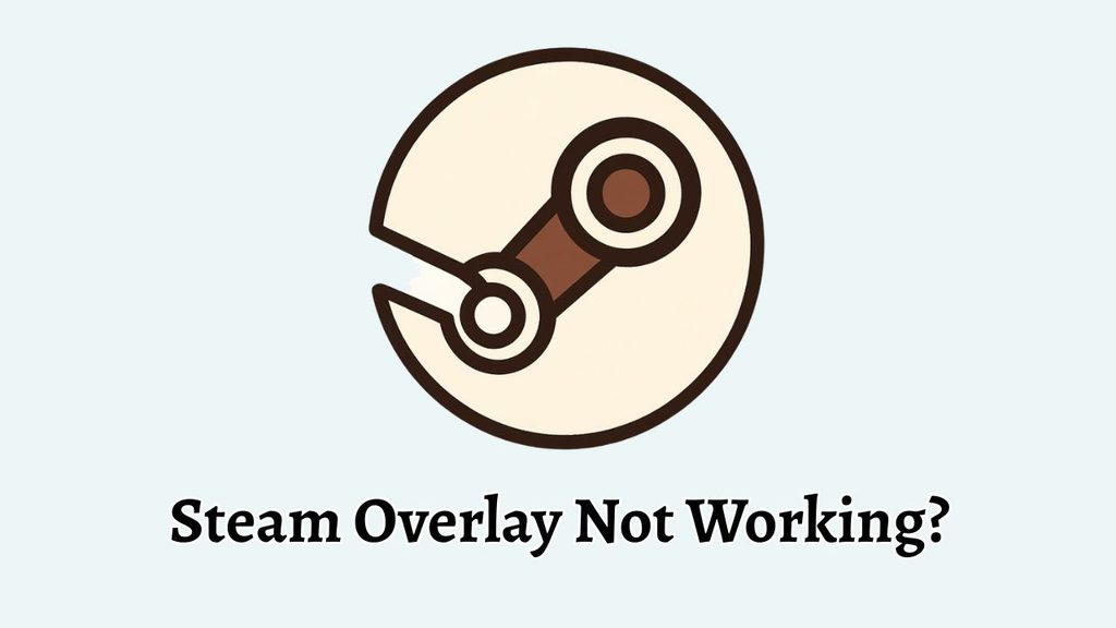 Steam Overlay Not Working