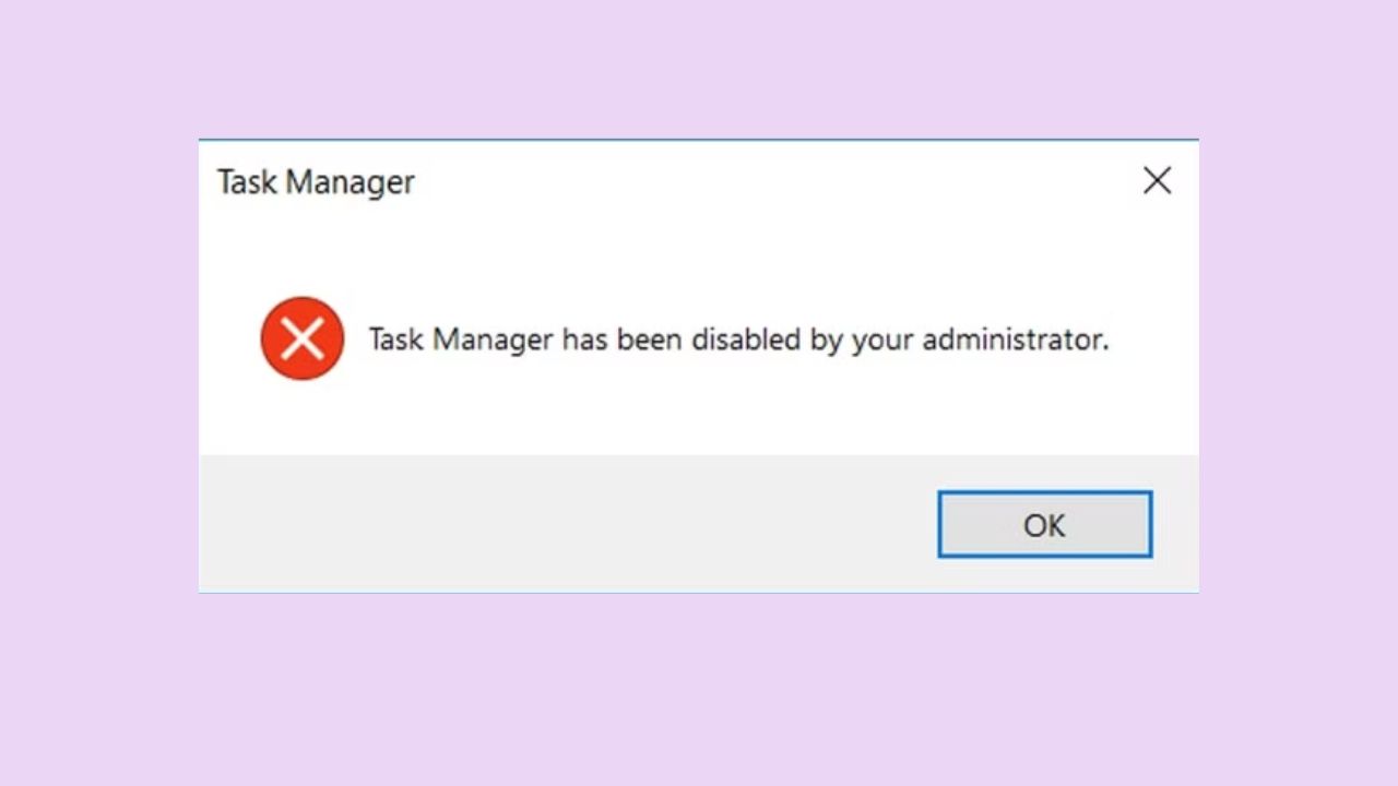 Task Manager Has Been Disabled by Your Administrator on Windows