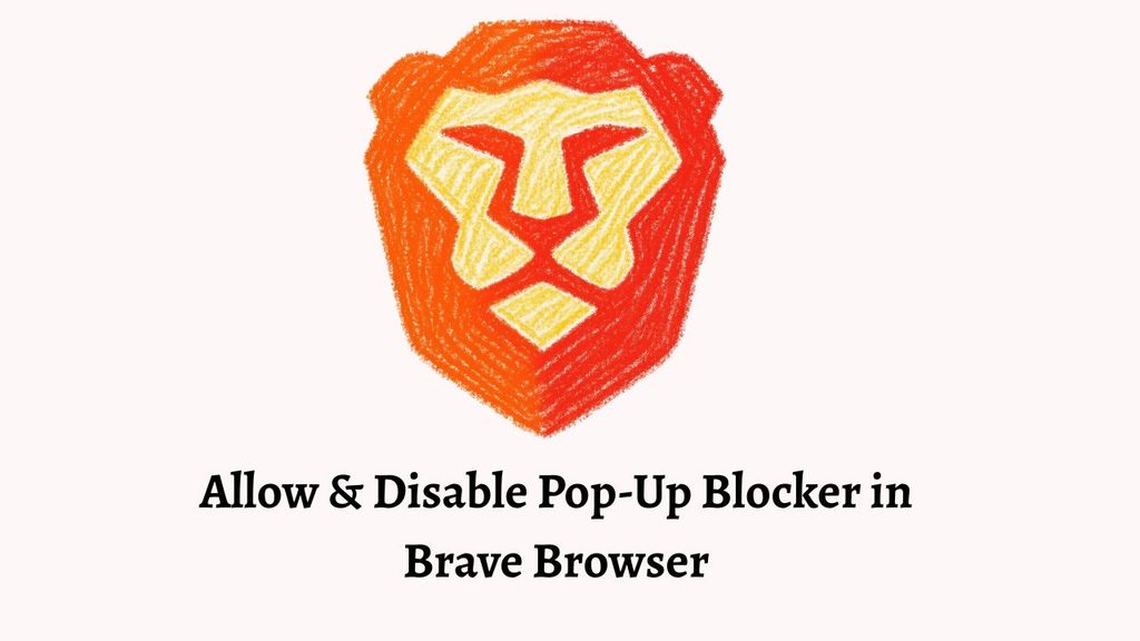 Allow & Disable Pop-Up Blocker in Brave Browser