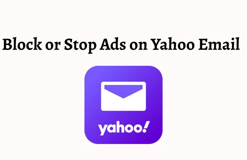 Block or Stop Ads on Yahoo Email