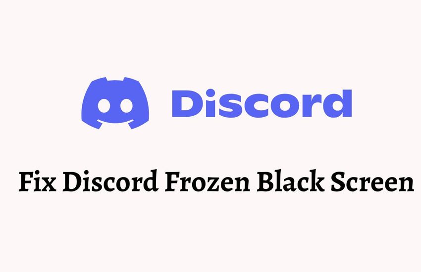 Fix Discord Frozen Black Screen
