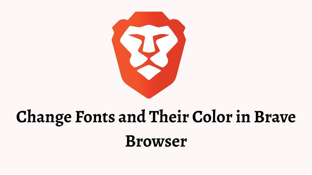 How to Change Fonts and Their Color in Brave Browser