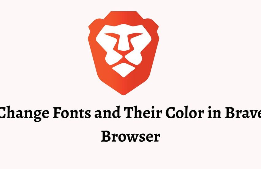 How to Change Fonts and Their Color in Brave Browser