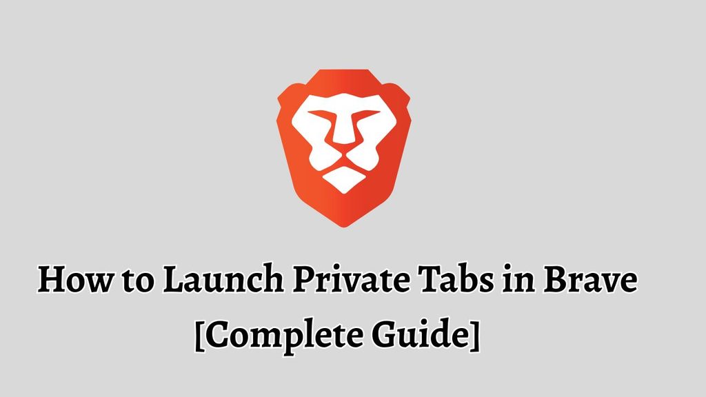 How to Launch Private Tabs in Brave