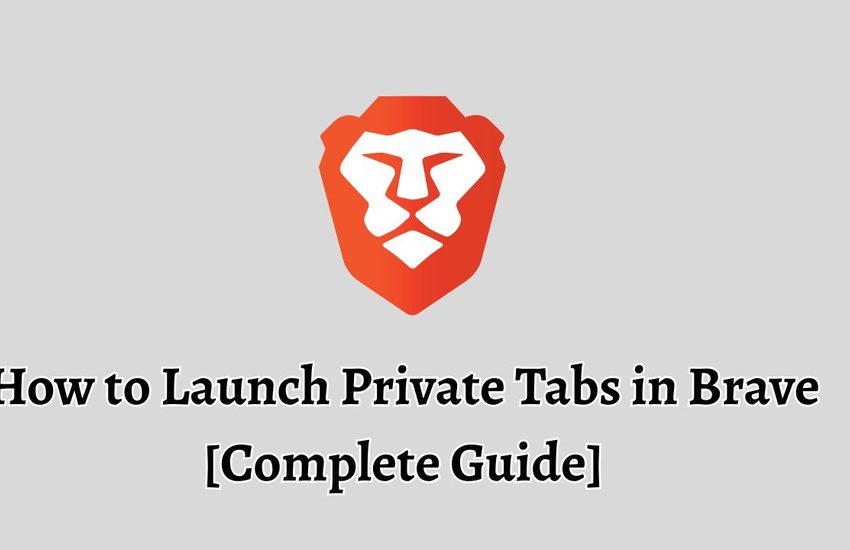 How to Launch Private Tabs in Brave