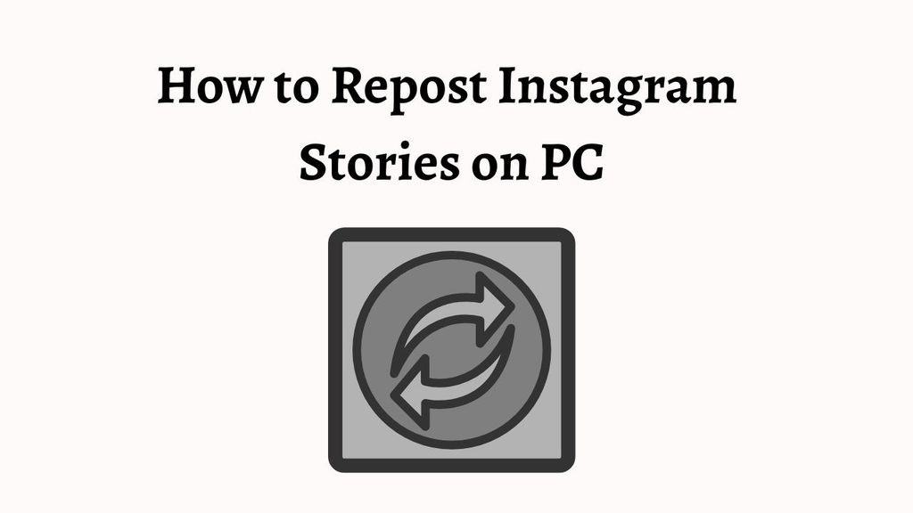 How to Repost Instagram Stories on PC