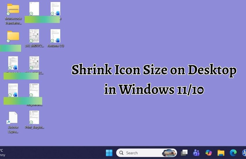 How to Shrink Icon Size on Desktop in Windows 11/10