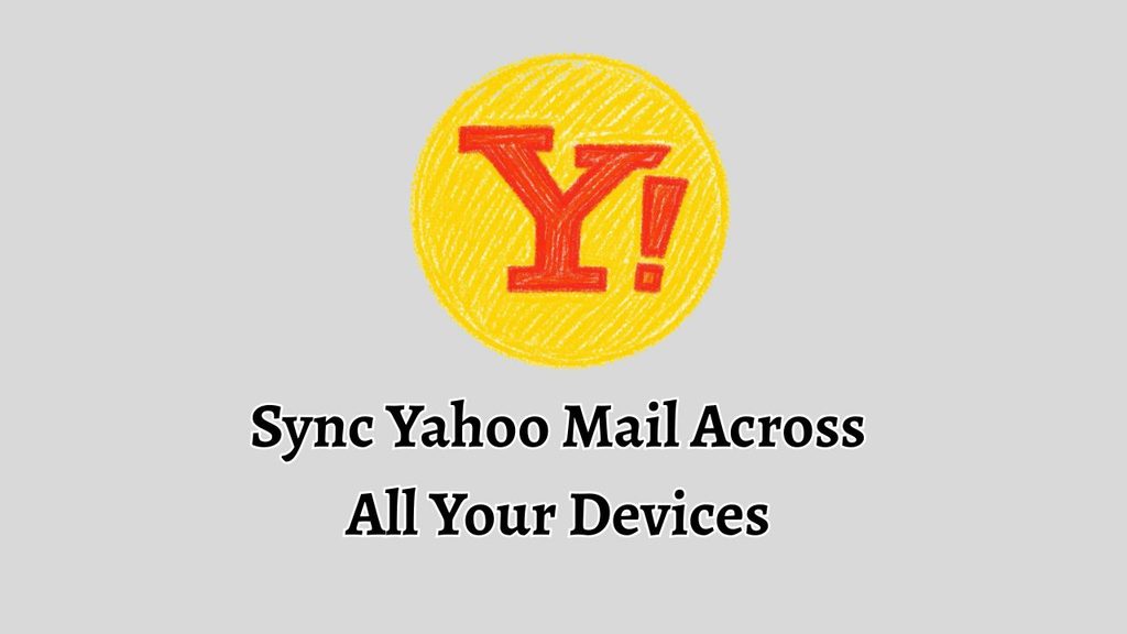 How to Sync Yahoo Mail Across All Your Devices 