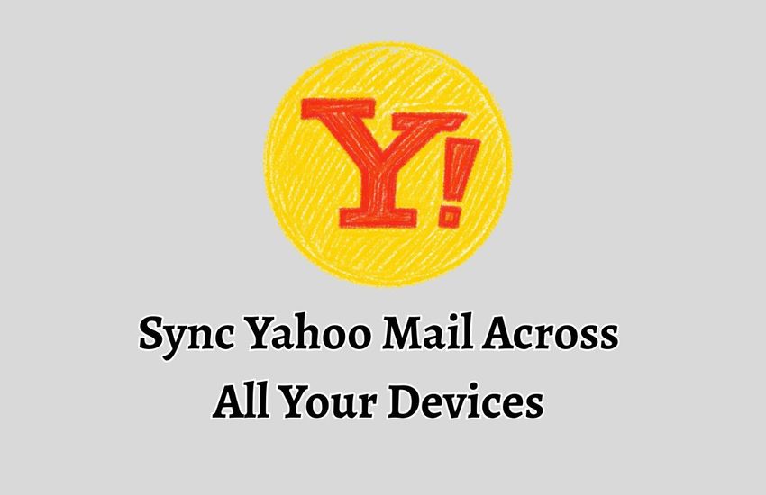 How to Sync Yahoo Mail Across All Your Devices