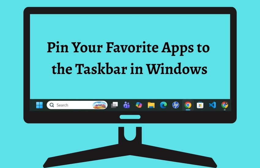 Pin Your Favorite Apps to the Taskbar in Windows
