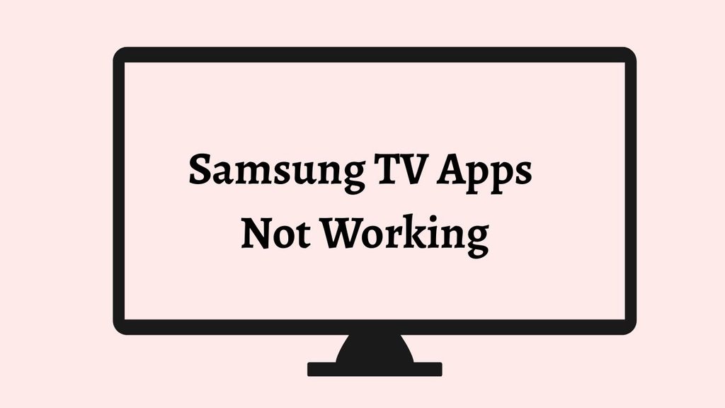 Samsung TV Apps Not Working