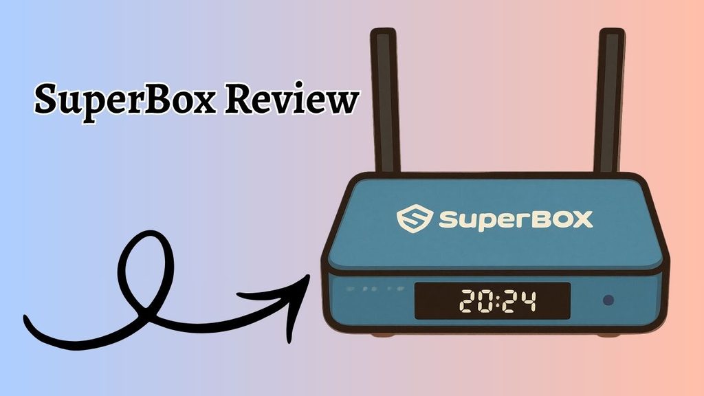 SuperBox Review: Is It Safe and Legal? Pros and Cons